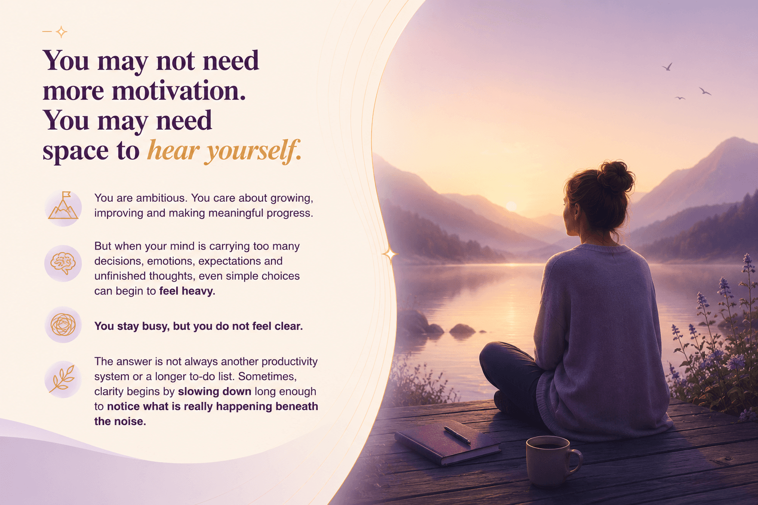 When Pushing Harder Isn't Working - You may not need more motivation. You may need space to hear yourself.