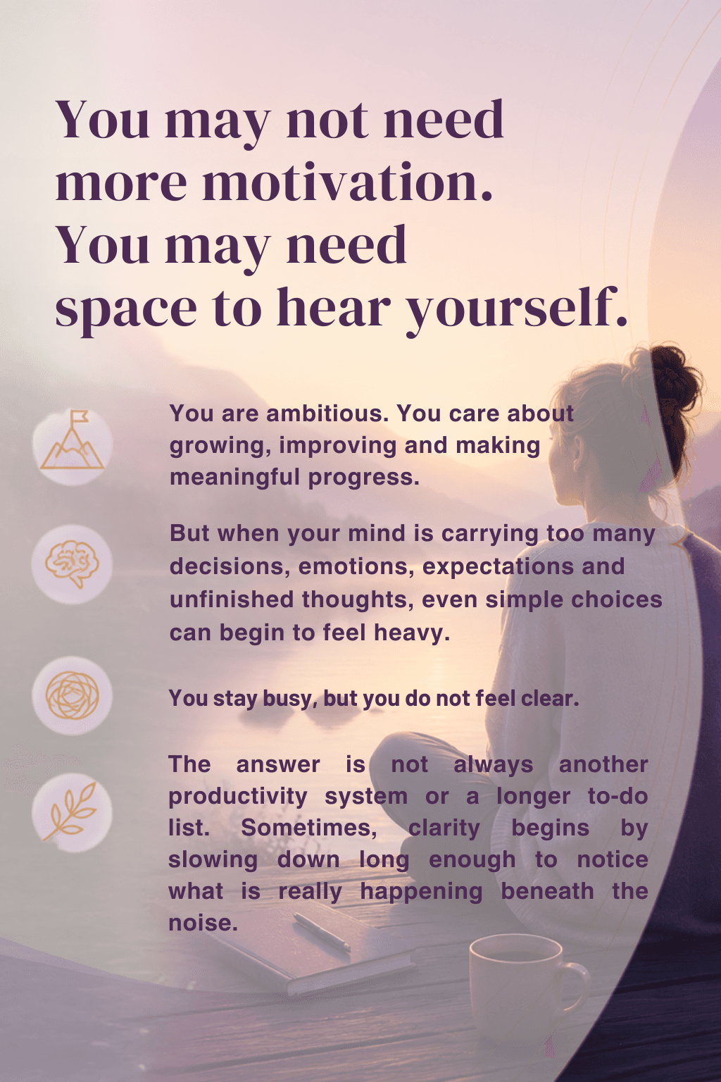 When Pushing Harder Isn't Working - You may not need more motivation. You may need space to hear yourself.